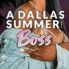 A Dallas Summer with A Boss