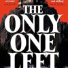 The Only One Left: the chilling, gripping novel from the master of the genre-bending thriller