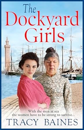 The Dockyard Girls: The start of a historical saga series...