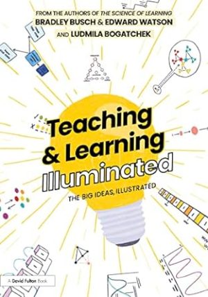 Teaching & Learning Illuminated: The Big Ideas, Illustrated