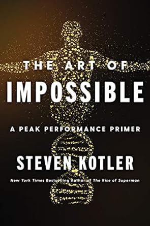 The Art of Impossible: A Peak Performance Primer