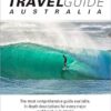 The Surfer's Travel Guide Australia 9th Ed: The most comprehensive guide available. In depth descriptions for every major surf break in Australia