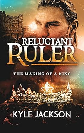 Reluctant Ruler: The Making of a King (1)