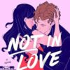 Not in Love