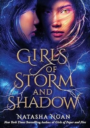 Girls of Storm and Shadow: The mezmerizing sequel to New York Times bestseller Girls of Paper and Fire