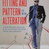 Fitting and Pattern Alteration: A Multi-Method Approach to the Art of Style Selection, Fitting, and Alteration