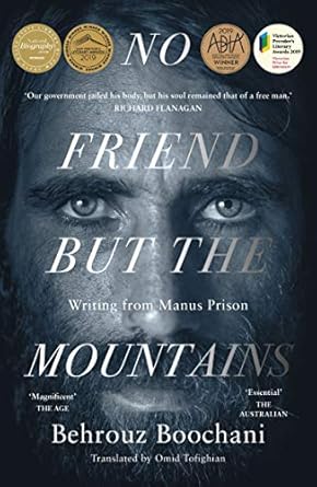 No Friend But the Mountains: Writing from Manus Prison