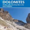 Day Walks in the Dolomites: 50 short walks and all-day hikes in the Italian Dolomites