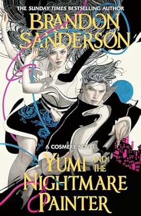 Yumi and the Nightmare Painter: A Cosmere Novel