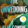 The Unwedding: Reese's Book Club Pick (a Novel)