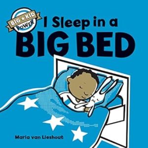 I Sleep in a Big Bed: Big Kid Power