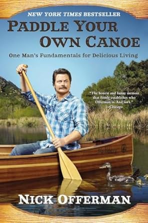 Paddle Your Own Canoe: One Man’s Fundamentals for...