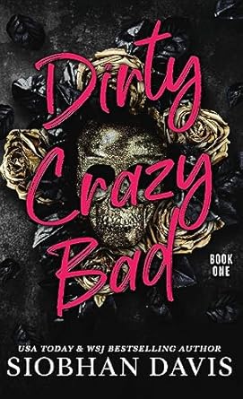 Dirty Crazy Bad (Hardcover): Dirty Crazy Bad Duet Book 1 (1)
