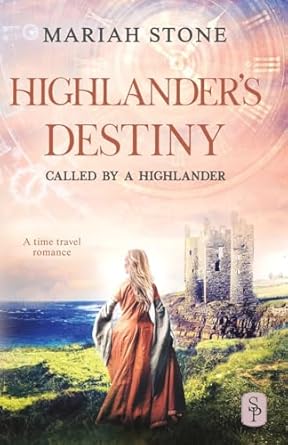 Highlander's Destiny: A Scottish historical time travel romance: 10