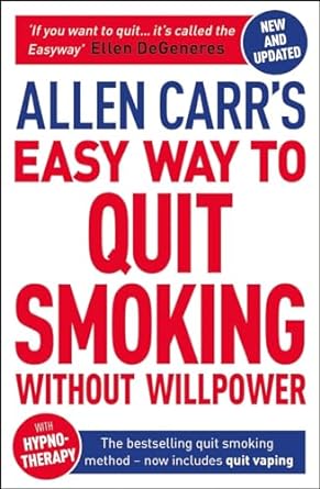 Allen Carr's Easy Way to Quit Smoking Without Willpower - Includes Quit Vaping: The Best-selling Quit Smoking Method Updated for the 2020s: The Best-Selling Quit Smoking Method Now with Hypnotherapy