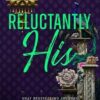 Reluctantly His: A Dark Billionaire Romance