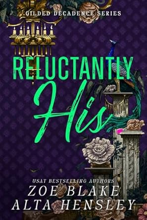 Reluctantly His: A Dark Billionaire Romance