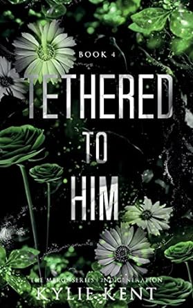 Tethered To Him: A Second Chance Romance