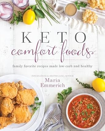 Keto Comfort Foods: Family Favorite Recipes Made Low-Carb and Healthy: 1
