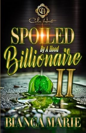 Spoiled By A Hood Billionaire 2: An African American Romance
