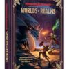 Dungeons & Dragons Worlds & Realms: Adventures from Greyhawk to Faerûn and Beyond