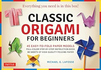 Classic Origami for Beginners Kit: 45 Easy-to-Fold Paper Models: Full-color instruction book; 98 sheets of Folding Paper: Everything you need is in this box!