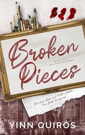 Broken Pieces: (Windy City Billionaires #1)