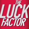 The Luck Factor: The Scientific Study of the Lucky Mind