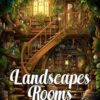 Landscapes Rooms: Explore the Magical Rooms in Adult Coloring Book for Unique Artistic Adventure