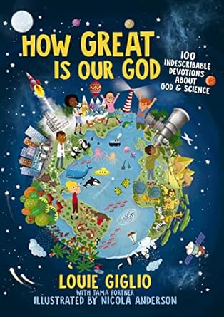 How Great Is Our God: 100 Indescribable Devotions About God And Science