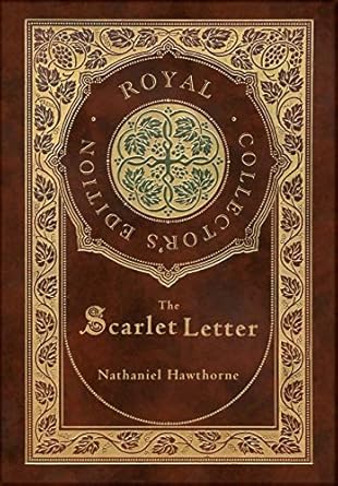 The Scarlet Letter (Royal Collector's Edition) (Case Laminate Hardcover with Jacket)