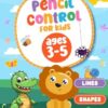 Pencil Control For Kids Ages 3-5: Cute Animals Letters Numbers Shapes Patterns Tracing and Coloring Workbook for Toddlers Preschoolers Kindergarten.