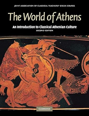 The World of Athens: An Introduction to Classical Athenian Culture