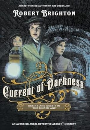 Current of Darkness: Desire and Deceit in the Gilded Age