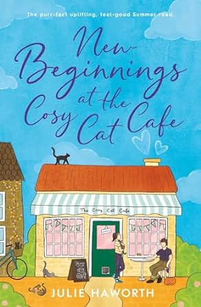 New Beginnings at the Cosy Cat Cafe: The purrfect uplifting, feel-good read!