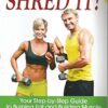 Shred It!: Your Step-by-Step Guide to Burning Fat and Building Muscle on a Whole-Food, Plant-Based Diet