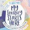 My Journey Starts Here: A Guided Journal to Improve Your Mental Well-being