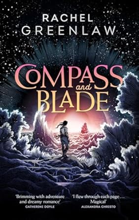 Compass and Blade: The irresistible YA romantasy perfect for fans of Tahereh Mafi, Shelby Mahurin and Rebecca Ross