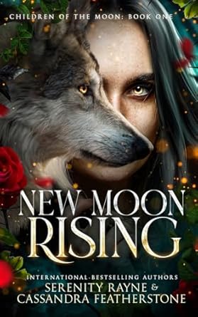New Moon Rising: A Steamy Paranormal/Dark/Shifter/Romance...