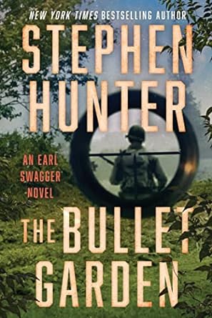 The Bullet Garden: An Earl Swagger Novel: 4