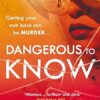 Dangerous to Know: A new, dark and shockingly funny thriller that you won't be able to put down