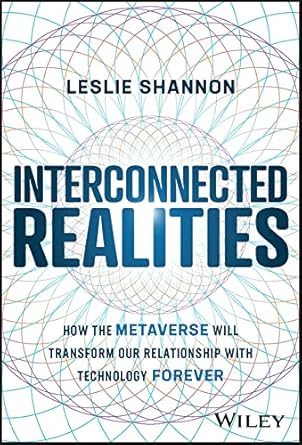 Interconnected Realities: How the Metaverse Will Transform Our Relationship with Technology Forever