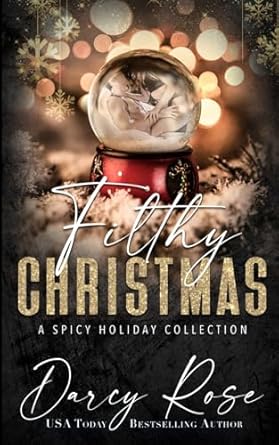Filthy Christmas: A Spicy Holiday Romance Collection