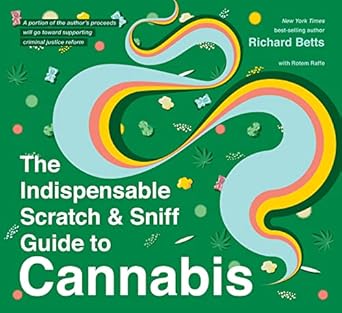 Indispensable Scratch & Sniff Guide To Cannabis, The