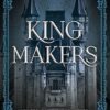 Kingmakers Year One