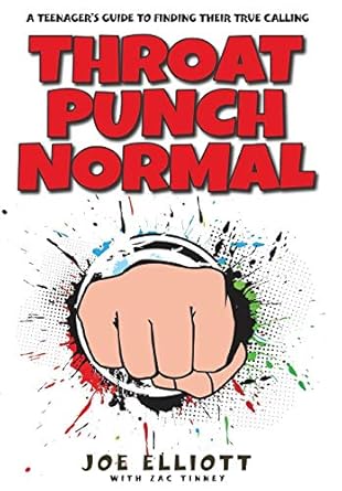 Throat Punch Normal: A Teenager's Guide to Finding Their True Calling