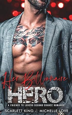 Her Billionaire Hero: A Friends to Lovers Second Chance...