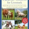 Natural Parasite Control for Livestock: Pasture Management, Chemical-Free Deworming, Growing Antiparasitics, and More