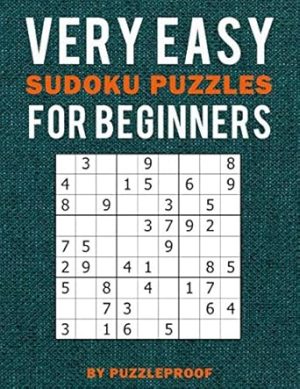 Very Easy Sudoku Puzzle Book For Beginners: 250 beginner level Sudoku puzzles. If you are new to Sudoku, you will also learn basics and simple Sudoku strategy in this book.