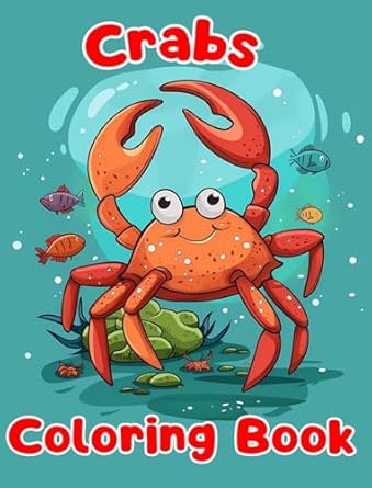Crabs Coloring Book: Simple Crabs Coloring Pages For Kids Ages 1-3